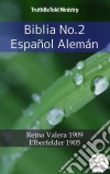 Biblia No.2 Español AlemánReina Valera 1909 - Elberfelder 1905. E-book. Formato EPUB ebook