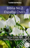 Biblia No.2 Español ChecoReina Valera 1909 - Biblia Checa Kralicka 1613. E-book. Formato EPUB ebook