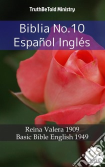 Biblia No.10 Español InglésReina Valera 1909 - Basic Bible English 1949. E-book. Formato EPUB ebook di Truthbetold Ministry