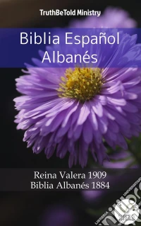Biblia Español AlbanésReina Valera 1909 - Biblia Albanés 1884. E-book. Formato EPUB ebook