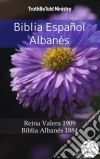 Biblia Español AlbanésReina Valera 1909 - Biblia Albanés 1884. E-book. Formato EPUB ebook