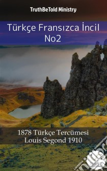 Türkçe Fransizca Incil No22001 Türkçe Tercümesi - Louis Segond 1910. E-book. Formato EPUB ebook di Truthbetold Ministry