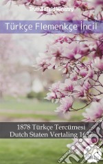 Türkçe Flemenkçe Incil2001 Türkçe Tercümesi - Statenvertaling 1637. E-book. Formato EPUB ebook