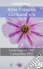 Bible Français Allemand n°6Louis Segond 1910 - Lutherbibel 1912. E-book. Formato EPUB ebook