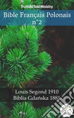 Bible Français Polonais n°2Louis Segond 1910 - Biblia Gdanska 1881. E-book. Formato EPUB ebook