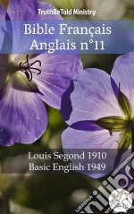 Bible Français Anglais n°11Louis Segond 1910 - Basic English 1949. E-book. Formato EPUB ebook