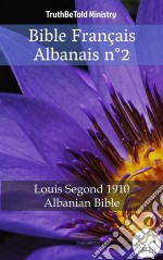 Bible Français Albanais n°2Louis Segond 1910 - Albanian Bible. E-book. Formato EPUB ebook