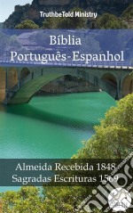 Bíblia Português-EspanholAlmeida Recebida 1848 - Sagradas Escrituras 1569. E-book. Formato EPUB ebook