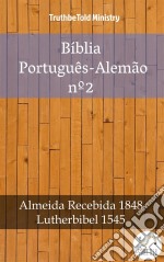 Bíblia Português-Alemão nº2Almeida Recebida 1848 - Lutherbibel 1545. E-book. Formato EPUB ebook