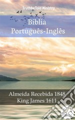 Bíblia Português-InglêsAlmeida Recebida 1848 - King James 1611. E-book. Formato EPUB ebook