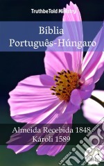 Bíblia Português-HúngaroAlmeida Recebida 1848 - Károli 1589. E-book. Formato EPUB ebook