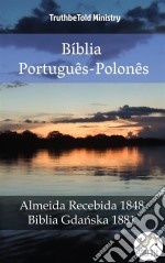 Bíblia Português-PolonêsAlmeida Recebida 1848 - Biblia Gdanska 1881. E-book. Formato EPUB ebook