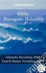 Bíblia Português-HolandêsAlmeida Recebida 1848 - Dutch Staten Vertaling 1637. E-book. Formato EPUB ebook