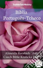 Bíblia Português-TchecoAlmeida Recebida 1848 - Czech Bible Kralicka 1613. E-book. Formato EPUB ebook