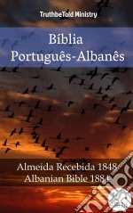 Bíblia Português-AlbanêsAlmeida Recebida 1848 - Albanian Bible 1884. E-book. Formato EPUB ebook