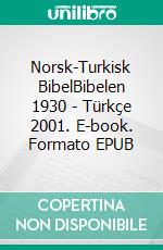 Norsk-Turkisk BibelBibelen 1930 - Türkçe 2001. E-book. Formato EPUB ebook