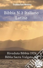 Bibbia N.2 Italiano LatinoRiveduta Bibbia 1924 - Biblia Sacra Vulgata 405. E-book. Formato EPUB ebook