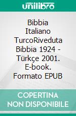 Bibbia Italiano TurcoRiveduta Bibbia 1924 - Türkçe 2001. E-book. Formato EPUB ebook