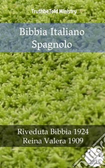 Bibbia Italiano SpagnoloRiveduta Bibbia 1924 - Reina Valera 1909. E-book. Formato EPUB ebook di Truthbetold Ministry