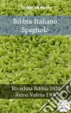 Bibbia Italiano SpagnoloRiveduta Bibbia 1924 - Reina Valera 1909. E-book. Formato EPUB ebook