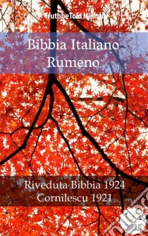 Bibbia Italiano RumenoRiveduta Bibbia 1924 - Cornilescu 1921. E-book. Formato EPUB ebook di Truthbetold Ministry