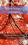 Bibbia Italiano RumenoRiveduta Bibbia 1924 - Cornilescu 1921. E-book. Formato EPUB ebook