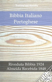 Bibbia Italiano PortogheseRiveduta Bibbia 1924 - Almeida Recebida 1848. E-book. Formato EPUB ebook di Truthbetold Ministry