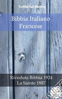 Bibbia Italiano FranceseRiveduta Bibbia 1924 - La Sainte 1887. E-book. Formato EPUB ebook di Truthbetold Ministry