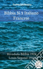 Bibbia N.3 Italiano FranceseRiveduta Bibbia 1924 - Louis Segond 1910. E-book. Formato EPUB ebook