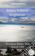 Bibbia Italiano UnghereseRiveduta Bibbia 1924 - Károli 1589. E-book. Formato EPUB ebook