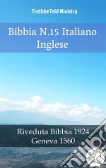 Bibbia N.15 Italiano IngleseRiveduta Bibbia 1924 - Geneva 1560. E-book. Formato EPUB ebook