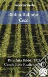 Bibbia Italiano CecoRiveduta Bibbia 1924 - Czech Bible Kralicka 1613. E-book. Formato EPUB ebook