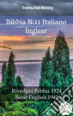 Bibbia N.11 Italiano IngleseRiveduta Bibbia 1924 - Basic English 1949. E-book. Formato EPUB ebook