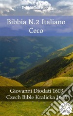 Bibbia N.2 Italiano CecoGiovanni Diodati 1603 - Czech Bible Kralicka 1613. E-book. Formato EPUB ebook