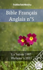 Bible Français Anglais n°5La Sainte 1887 - Webster´s 1833. E-book. Formato EPUB ebook