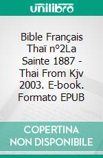 Bible Français Thaï n°2La Sainte 1887 - Thai From Kjv 2003. E-book. Formato EPUB ebook di Truthbetold Ministry