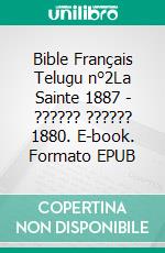 Bible Français Telugu n°2La Sainte 1887 - ?????? ?????? 1880. E-book. Formato EPUB ebook di Truthbetold Ministry