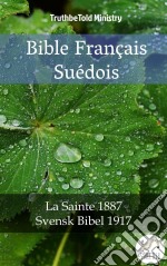 Bible Français SuédoisLa Sainte 1887 - Svensk Bibel 1917. E-book. Formato EPUB ebook