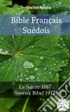 Bible Français SuédoisLa Sainte 1887 - Svensk Bibel 1917. E-book. Formato EPUB ebook