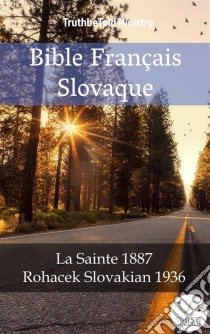 Bible Français SlovaqueLa Sainte 1887 - Rohacek Slovakian 1936. E-book. Formato EPUB ebook di Truthbetold Ministry