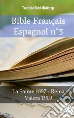 Bible Français Espagnol n°3La Sainte 1887 - Reina Valera 1909. E-book. Formato EPUB ebook