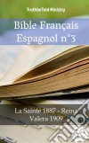 Bible Français Espagnol n°3La Sainte 1887 - Reina Valera 1909. E-book. Formato EPUB ebook