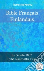 Bible Français FinlandaisLa Sainte 1887 - Pyhä Raamattu 1938. E-book. Formato EPUB ebook