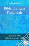 Bible Français FinlandaisLa Sainte 1887 - Pyhä Raamattu 1938. E-book. Formato EPUB ebook