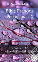 Bible Français Portugais n°2La Sainte 1887 - Almeida Recebida 1848. E-book. Formato EPUB ebook