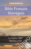 Bible Français NorvégienLa Sainte 1887 - Bibelen 1930. E-book. Formato EPUB ebook