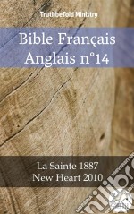 Bible Français Anglais n°14La Sainte 1887 - New Heart 2010. E-book. Formato EPUB ebook