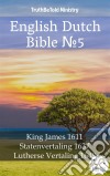 English Dutch Bible No5King James 1611 - Statenvertaling 1637 - Lutherse Vertaling 1648. E-book. Formato EPUB ebook