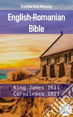 English-Romanian BibleKing James 1611 - Cornilescu 1921. E-book. Formato EPUB ebook