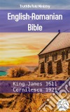 English-Romanian BibleKing James 1611 - Cornilescu 1921. E-book. Formato EPUB ebook